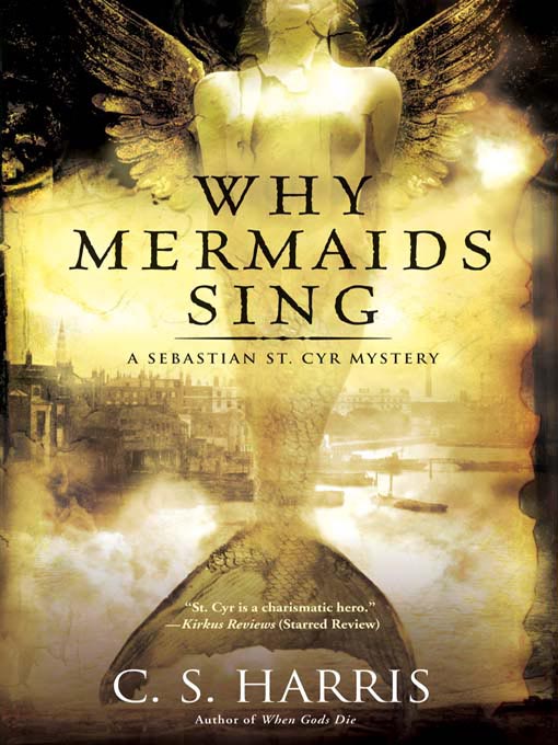 Title details for Why Mermaids Sing by C. S. Harris - Wait list